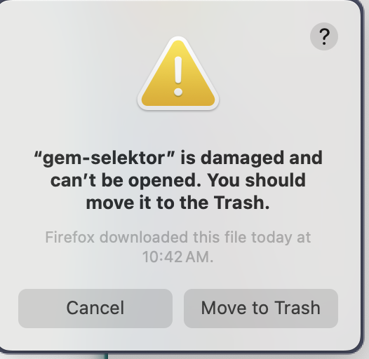 Gatekeeper kills gem-selektor on MacOS gem-selektor is damaged
